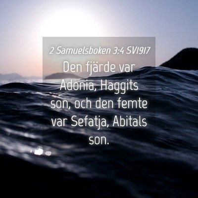 Picture 04 - 2 Samuelsboken 3:4 SV1917 - Den fjärde var Adonia, Haggits son, och den - Bible Verse Picture