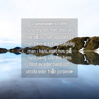 Picture 04 - 2 Samuelsboken 4:11 SV1917 - huru mycket mer skall jag icke då nu, när - Bible Verse Picture