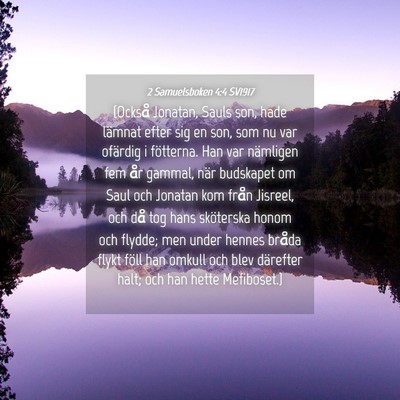 Picture 04 - 2 Samuelsboken 4:4 SV1917 - (Också Jonatan, Sauls son, hade lämnat efter - Bible Verse Picture