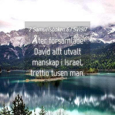 Picture 04 - 2 Samuelsboken 6:1 SV1917 - Åter församlade David allt utvalt manskap i - Bible Verse Picture