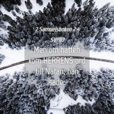 Picture 04 - 2 Samuelsboken 7:4 SV1917 - Men om natten kom HERRENS ord till Natan; han - Bible Verse Picture