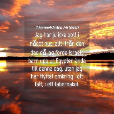 Picture 04 - 2 Samuelsboken 7:6 SV1917 - Jag har ju icke bott i något hus, allt ifrån - Bible Verse Picture
