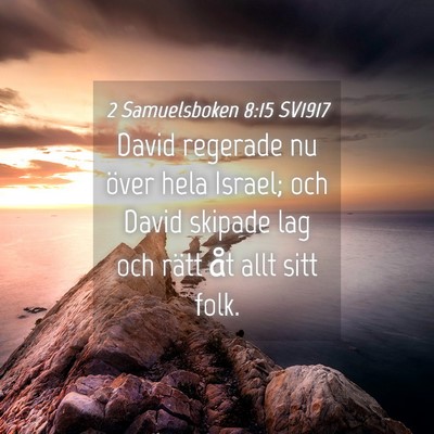 Picture 04 - 2 Samuelsboken 8:15 SV1917 - David regerade nu över hela Israel; och David - Bible Verse Picture