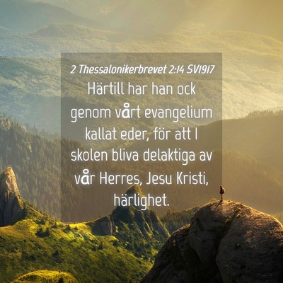 Picture 04 - 2 Thessalonikerbrevet 2:14 SV1917 - Härtill har han ock genom vårt evangelium - Bible Verse Picture