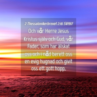 Picture 04 - 2 Thessalonikerbrevet 2:16 SV1917 - Och vår Herre Jesus Kristus själv och Gud, vår - Bible Verse Picture