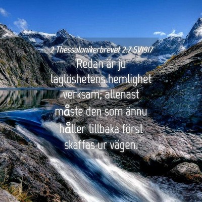 Picture 04 - 2 Thessalonikerbrevet 2:7 SV1917 - Redan är ju laglöshetens hemlighet verksam; - Bible Verse Picture