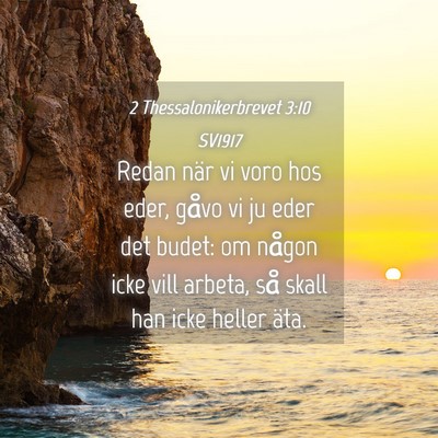 Picture 04 - 2 Thessalonikerbrevet 3:10 SV1917 - Redan när vi voro hos eder, gåvo vi ju eder det - Bible Verse Picture