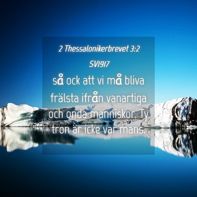 Picture 04 - 2 Thessalonikerbrevet 3:2 SV1917 - så ock att vi må bliva frälsta ifrån - Bible Verse Picture