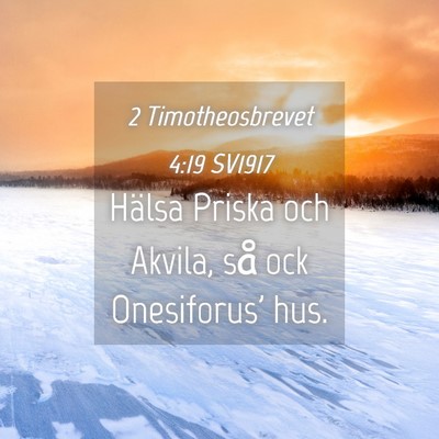 Picture 04 - 2 Timotheosbrevet 4:19 SV1917 - Hälsa Priska och Akvila, så ock Onesiforus' - Bible Verse Picture