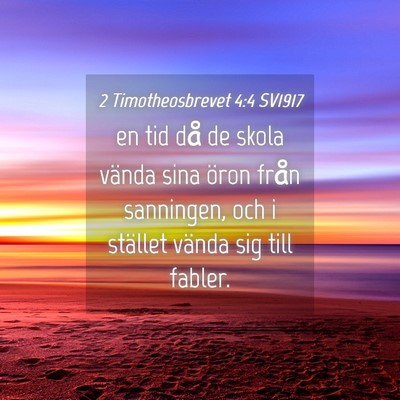 Picture 04 - 2 Timotheosbrevet 4:4 SV1917 - en tid då de skola vända sina öron från - Bible Verse Picture