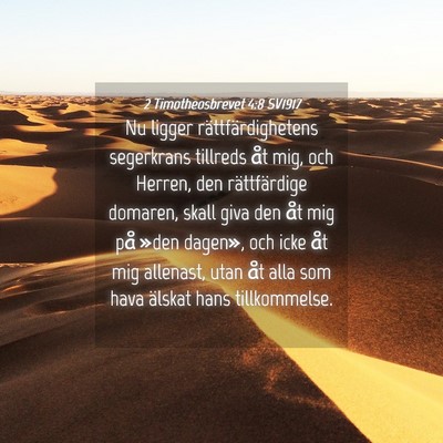 Picture 04 - 2 Timotheosbrevet 4:8 SV1917 - Nu ligger rättfärdighetens segerkrans tillreds - Bible Verse Picture