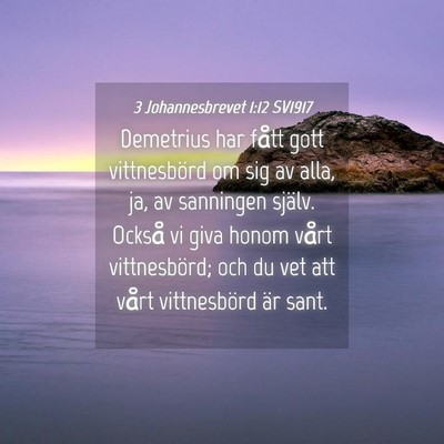 Picture 04 - 3 Johannesbrevet 1:12 SV1917 - Demetrius har fått gott vittnesbörd om sig av - Bible Verse Picture