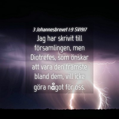 Picture 04 - 3 Johannesbrevet 1:9 SV1917 - Jag har skrivit till församlingen, men - Bible Verse Picture