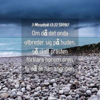 Picture 04 - 3 Mosebok 13:22 SV1917 - Om då det onda utbreder sig på huden, så skall - Bible Verse Picture