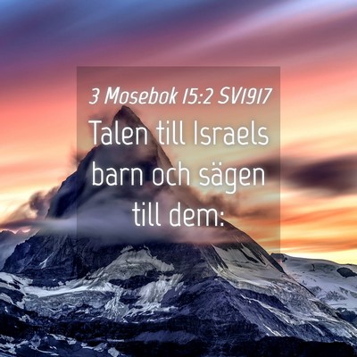 Picture 04 - 3 Mosebok 15:2 SV1917 - Talen till Israels barn och sägen till - Bible Verse Picture