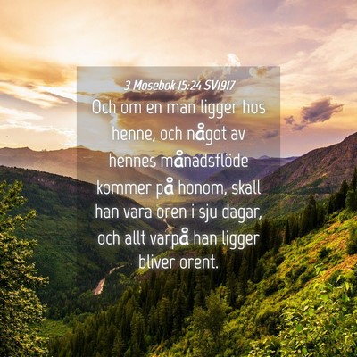 Picture 04 - 3 Mosebok 15:24 SV1917 - Och om en man ligger hos henne, och något av - Bible Verse Picture