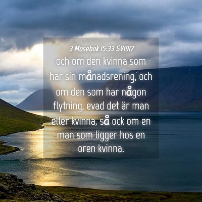 Picture 04 - 3 Mosebok 15:33 SV1917 - och om den kvinna som har sin månadsrening, och - Bible Verse Picture
