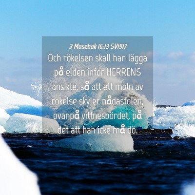 Picture 04 - 3 Mosebok 16:13 SV1917 - Och rökelsen skall han lägga på elden inför - Bible Verse Picture