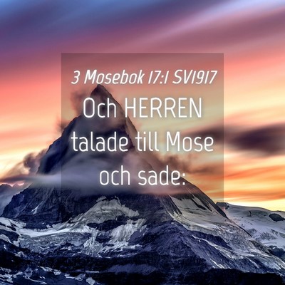 Picture 04 - 3 Mosebok 17:1 SV1917 - Och HERREN talade till Mose och - Bible Verse Picture