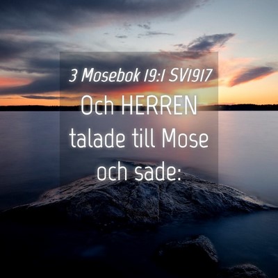 Picture 04 - 3 Mosebok 19:1 SV1917 - Och HERREN talade till Mose och - Bible Verse Picture