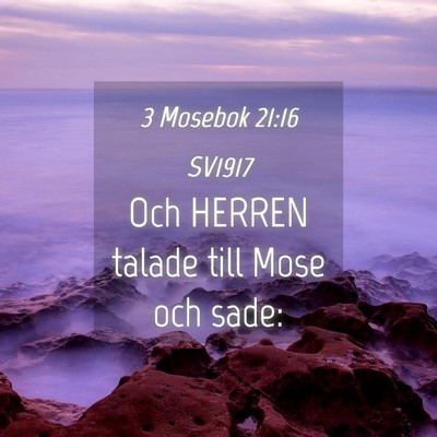 Picture 04 - 3 Mosebok 21:16 SV1917 - Och HERREN talade till Mose och - Bible Verse Picture