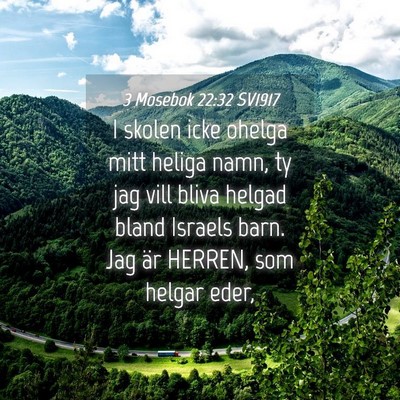 Picture 04 - 3 Mosebok 22:32 SV1917 - I skolen icke ohelga mitt heliga namn, ty jag - Bible Verse Picture