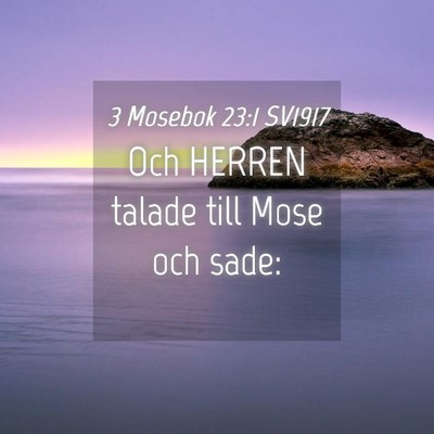 Picture 04 - 3 Mosebok 23:1 SV1917 - Och HERREN talade till Mose och - Bible Verse Picture