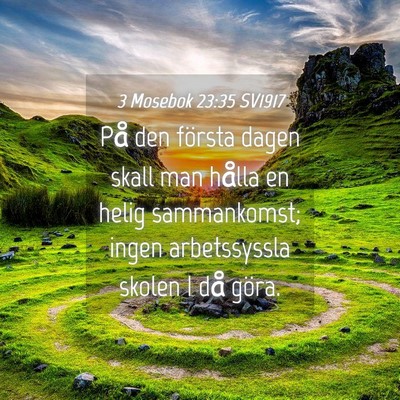 Picture 04 - 3 Mosebok 23:35 SV1917 - På den första dagen skall man hålla en helig - Bible Verse Picture