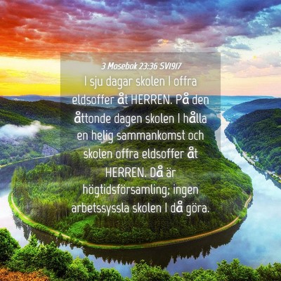 Picture 04 - 3 Mosebok 23:36 SV1917 - I sju dagar skolen I offra eldsoffer åt HERREN. - Bible Verse Picture
