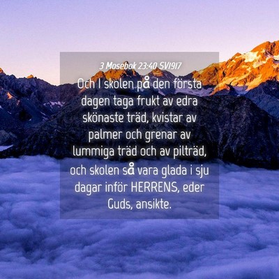 Picture 04 - 3 Mosebok 23:40 SV1917 - Och I skolen på den första dagen taga frukt av - Bible Verse Picture