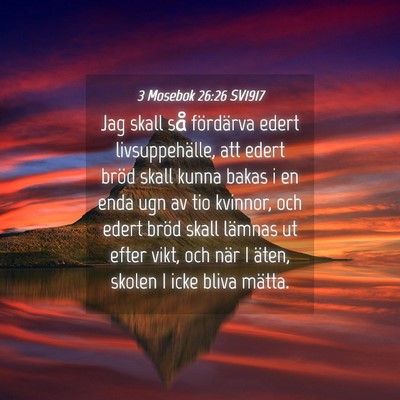 Picture 04 - 3 Mosebok 26:26 SV1917 - Jag skall så fördärva edert livsuppehälle, - Bible Verse Picture