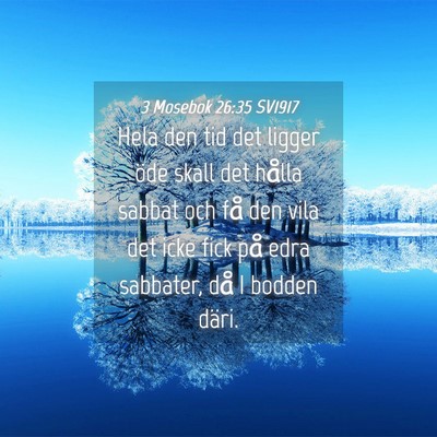Picture 04 - 3 Mosebok 26:35 SV1917 - Hela den tid det ligger öde skall det hålla - Bible Verse Picture
