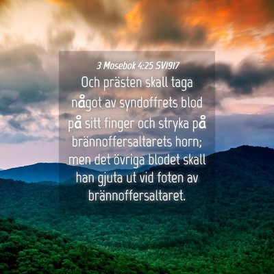 Picture 04 - 3 Mosebok 4:25 SV1917 - Och prästen skall taga något av syndoffrets - Bible Verse Picture