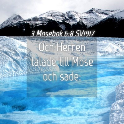 Picture 04 - 3 Mosebok 6:8 SV1917 - Och Herren talade till Mose och - Bible Verse Picture