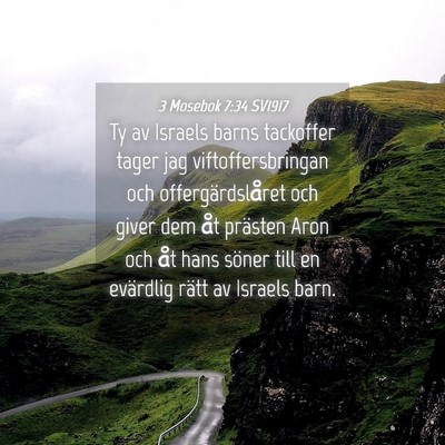 Picture 04 - 3 Mosebok 7:34 SV1917 - Ty av Israels barns tackoffer tager jag - Bible Verse Picture
