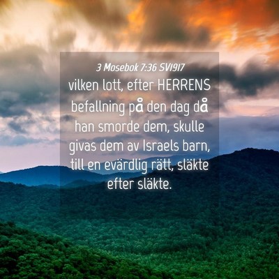 Picture 04 - 3 Mosebok 7:36 SV1917 - vilken lott, efter HERRENS befallning på den dag - Bible Verse Picture