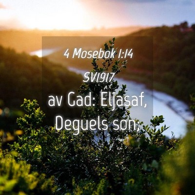Picture 04 - 4 Mosebok 1:14 SV1917 - av Gad: Eljasaf, Deguels - Bible Verse Picture