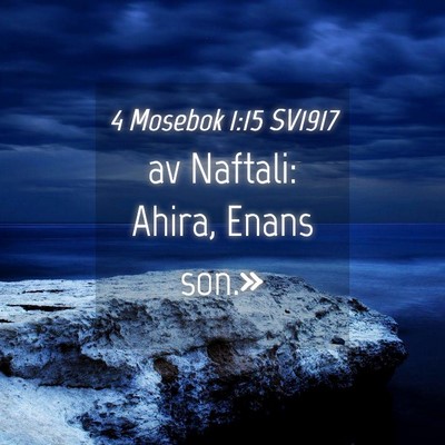 Picture 04 - 4 Mosebok 1:15 SV1917 - av Naftali: Ahira, Enans - Bible Verse Picture