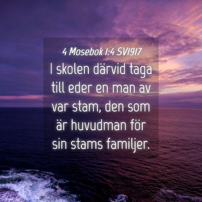 Picture 04 - 4 Mosebok 1:4 SV1917 - I skolen därvid taga till eder en man av var - Bible Verse Picture