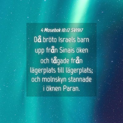 Picture 04 - 4 Mosebok 10:12 SV1917 - Då bröto Israels barn upp från Sinais öken - Bible Verse Picture