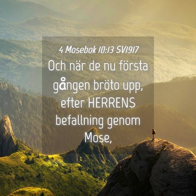 Picture 04 - 4 Mosebok 10:13 SV1917 - Och när de nu första gången bröto upp, efter - Bible Verse Picture