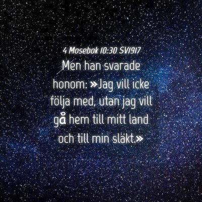 Picture 04 - 4 Mosebok 10:30 SV1917 - Men han svarade honom: »Jag vill icke följa - Bible Verse Picture