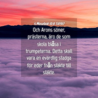 Picture 04 - 4 Mosebok 10:8 SV1917 - Och Arons söner, prästerna, äro de som skola - Bible Verse Picture
