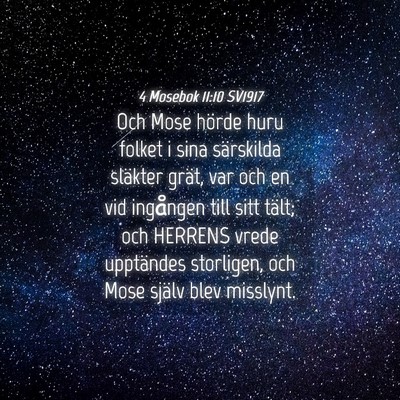 Picture 04 - 4 Mosebok 11:10 SV1917 - Och Mose hörde huru folket i sina särskilda - Bible Verse Picture