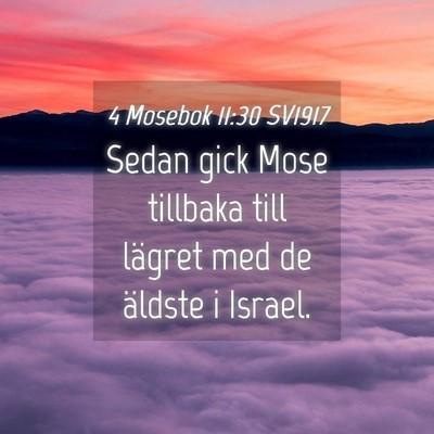 Picture 04 - 4 Mosebok 11:30 SV1917 - Sedan gick Mose tillbaka till lägret med de - Bible Verse Picture