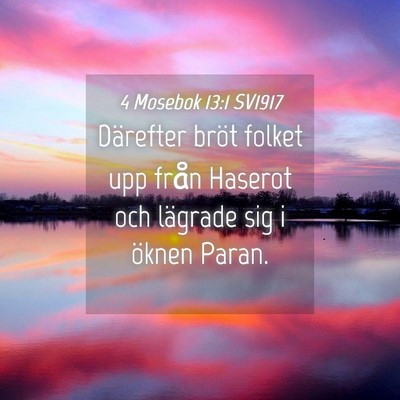 Picture 04 - 4 Mosebok 13:1 SV1917 - Därefter bröt folket upp från Haserot och - Bible Verse Picture