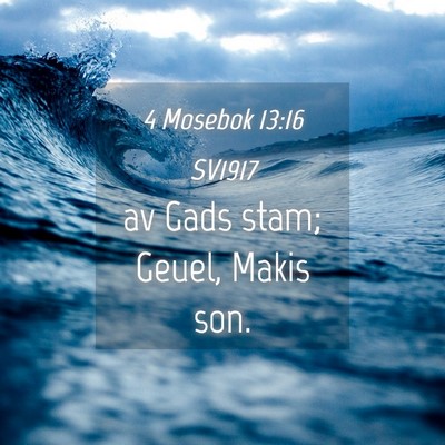 Picture 04 - 4 Mosebok 13:16 SV1917 - av Gads stam; Geuel, Makis - Bible Verse Picture