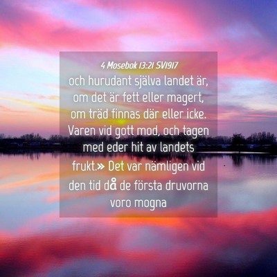 Picture 04 - 4 Mosebok 13:21 SV1917 - och hurudant själva landet är, om det är fett - Bible Verse Picture