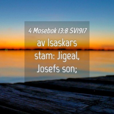 Picture 04 - 4 Mosebok 13:8 SV1917 - av Isaskars stam: Jigeal, Josefs - Bible Verse Picture