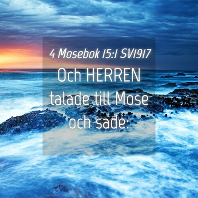 Picture 04 - 4 Mosebok 15:1 SV1917 - Och HERREN talade till Mose och - Bible Verse Picture
